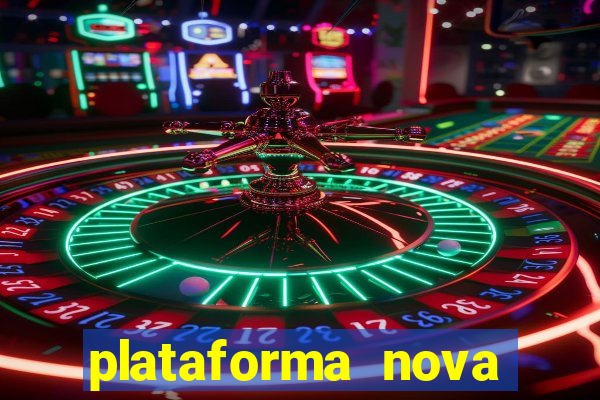 plataforma nova pagando bem